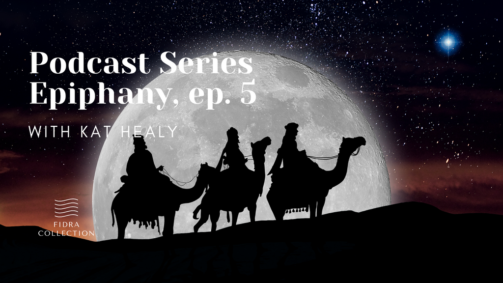 Podcast Series with Kat Healy: ep. 5, Epiphany
