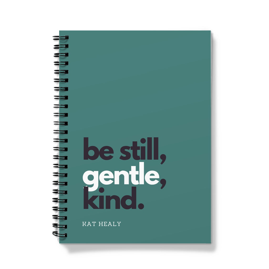 Be Still Gentle Kind - Green Notebook Notebook