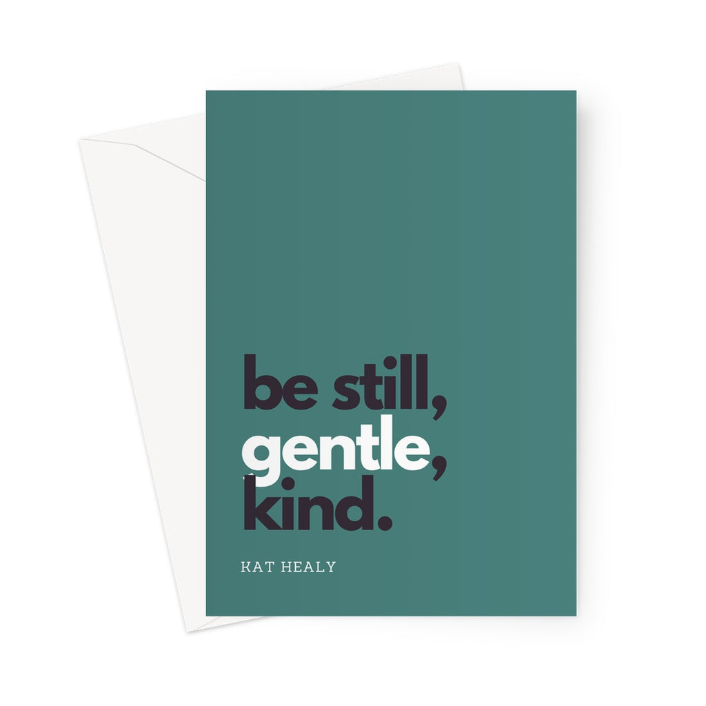 Be Still Gentle Kind - Green  Greeting Card